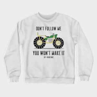 Don't Follow Me ! Crewneck Sweatshirt